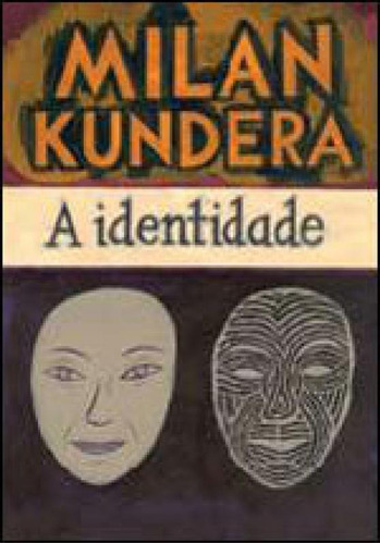 A Identidade, De Kundera, Milan. Editora Companhia De Bolso, Capa Mole, Edição 1ª Edição - 2009 Em Português