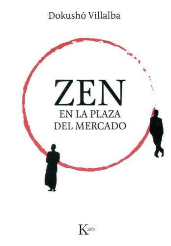 Zen En La Plaza Del Mercado - Dokusho Villalba, De Villalba, Dokushô. Editorial Kairos, Tapa Blanda En Español, 2017