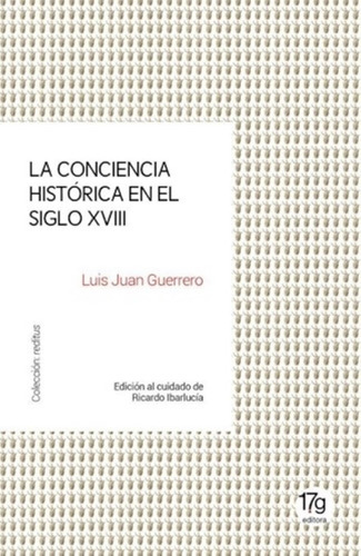 La Conciencia Historica En El Siglo Xviii - Guerrero