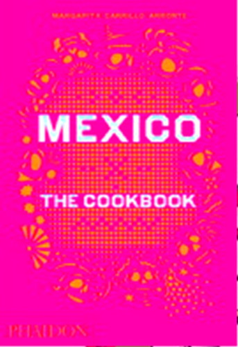 Mexico. The Cookbook, De Margarita Carrillo Arronte. Editorial Phaidon Press, Edición 1 En Inglés, 2014