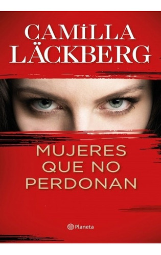 Mujeres Que No Perdonan - Camilla Lackberg 