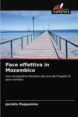Libro: Pace Effettiva In Mozambico: Una Retrospettiva Filoso