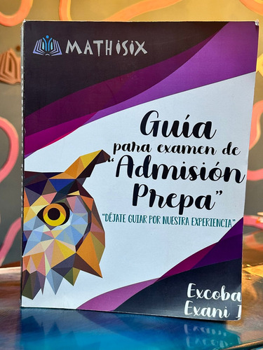 Guía Mathisix Para El Examen De Admisión A La Preparatoria (Usado)