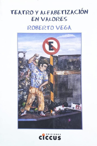 Teatro Y Alfabetizacion De Valores, De Roberto Vega. Editorial Ciccus En Español