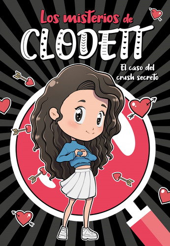 Libro El Caso Del Crush Secreto (misterios De Clodett 2)