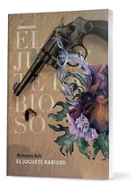 Comprar Libro El Juguete Rabioso De Roberto Arlt Colecciones La Nación Grandes Clásicos Colección Clásicos Para Regalar Tapa Rustica Editorial Penguin + La Nación