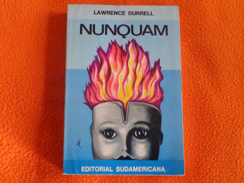 Nunquam . Lawrence Durrell . Editorial Sudamericana .