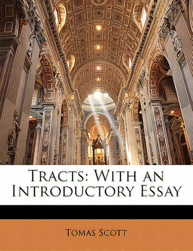 Tracts: With An Introductory Essay, De Scott, Tomas., Vol. 1. Editorial Nabu Pr, Tapa Blanda En Inglés