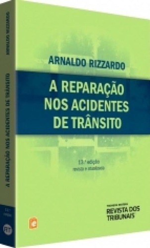 Reparacao Nos Acidentes De Transito, A - Rt