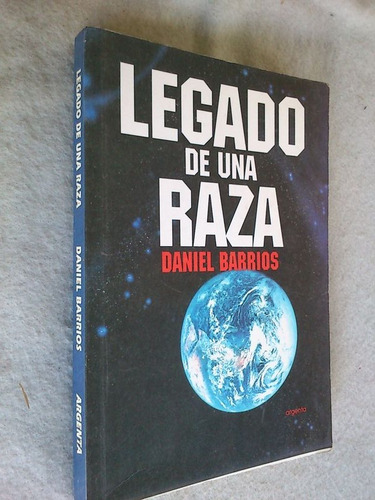 Legado De Una Raza - Daniel Barrios