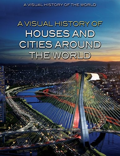 A Visual History Of Houses And Cities Around The World (a Vi