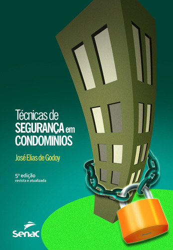 Técnicas de segurança em condomínios, de Godoy, José Elias de. Editora Serviço Nacional de Aprendizagem Comercial, capa mole em português, 2018