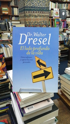 El Lado Profundo De La Vida Walter Dresel