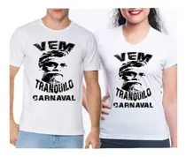 Comprar Kit 2 Camisetas Casal Abada Festa Carnaval Vem Tranquilo Top