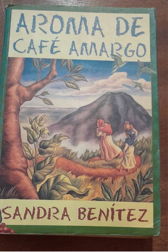 Sandra Benítez Aroma De Café Amargo     ##