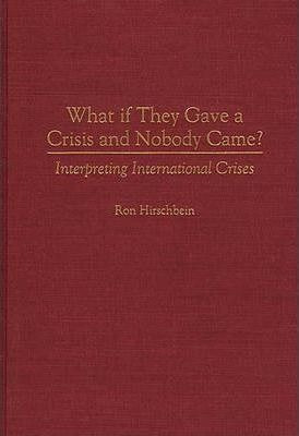 What If They Gave A Crisis And Nobody Came? - Ron Hirschb...