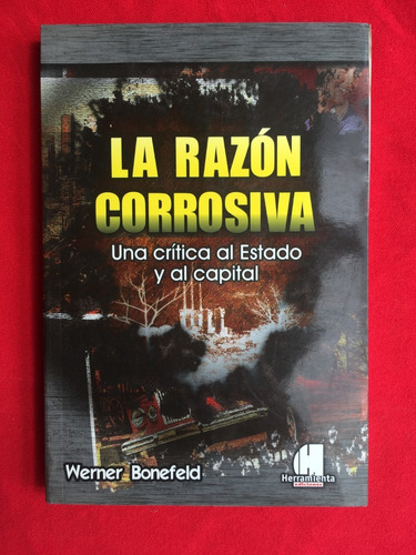 La Razon Corrosiva  - Werner Bonefeld 