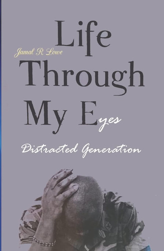 Libro: Life Through My Eyes: Distracted Generation (english