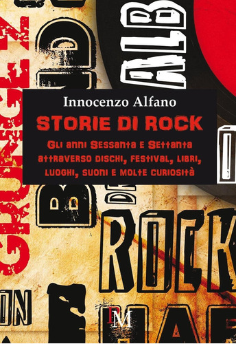 Libro: Storie Di Rock. Gli Anni Sessanta E Settanta Attraver
