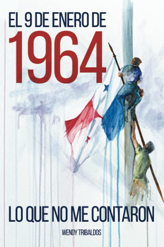 Libro: El 9 De Enero De 1964: Lo Que No Me Contaron (spanish