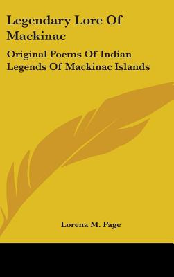 Libro Legendary Lore Of Mackinac: Original Poems Of India...