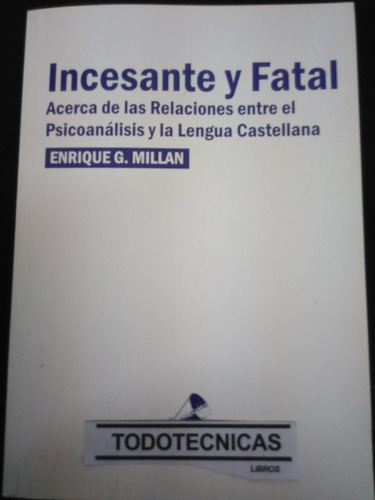 Imagen 1 de 4 de Incesante Y Fatal   De Enrique Millán    -mg-