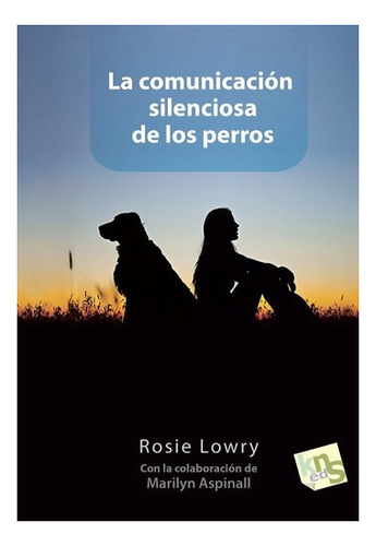 Comunicacion Silenciosa De Los Perros,la - Lowry, Rosie