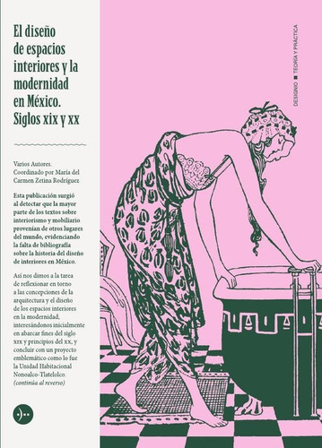 El Diseño De Espacios Interiores Y La Modernidad Den México, De Arturo Albarrán Samaniego Y Otros. Editorial Editorial Designio, Tapa Blanda En Español, 2022