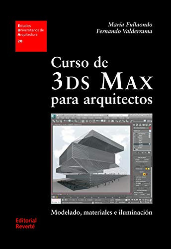 Curso De 3ds Max Para Arquitectos, De Fullaondo, Maria. Editorial Reverte, Tapa Blanda En Español