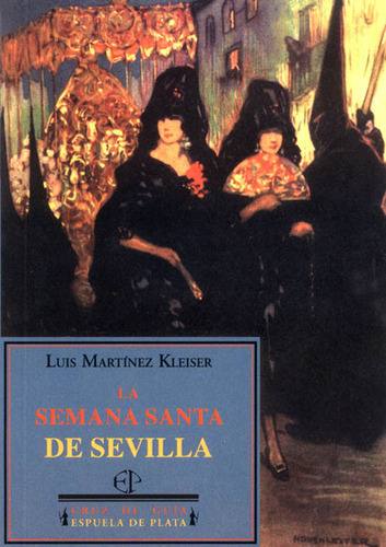 Semana Santa De Sevilla (1924),la - Martinez Kleiser,luis