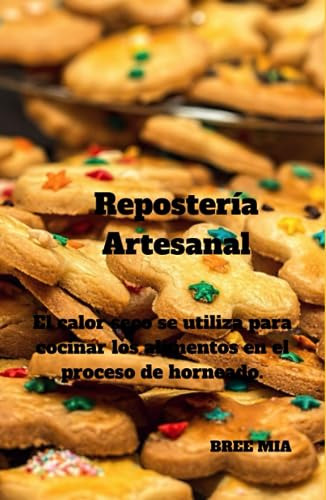 Repostería Artesanal: El Calor Seco Se Utiliza Para Cocinar