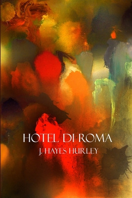 Libro Hotel Di Roma - Hurley, J. Hayes