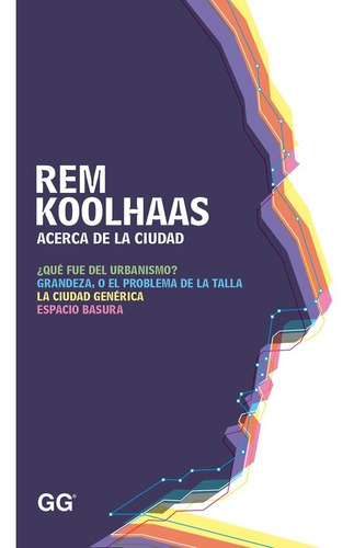Acerca De La Ciudad / Rem Koolhaas