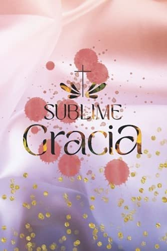 Sublime Gracia Agenda Cristiana 2022 Para Mujer,..., De Rivero, R. Editorial Independently Published En Español