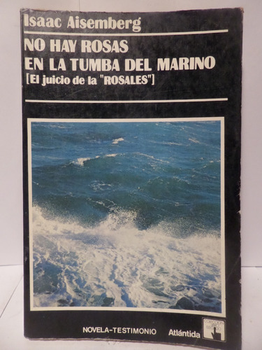 No Hay Rosas En La Tumba Del Marino, Isaac Aisemberg