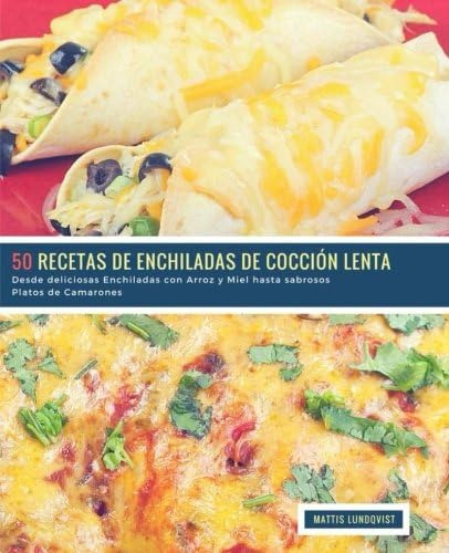 Libro: 50 Recetas De Enchiladas De Cocción Lenta: Desde Deli
