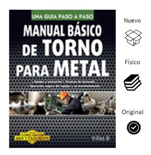 Manual Básico De Torno Para Metal Trillas