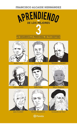 Aprendiendo De Los Mejores 3. Tu Desarrollo Personal Es Tu, De Alcaide Hernandez, Francisco. Editorial Planeta, Tapa Blanda, Edición 01 En Español, 2024