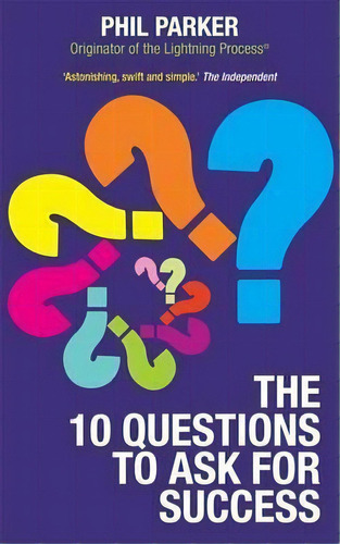 The 10 Questions To Ask For Success, De Phil Parker. Editorial Hay House Uk Ltd, Tapa Blanda En Inglés