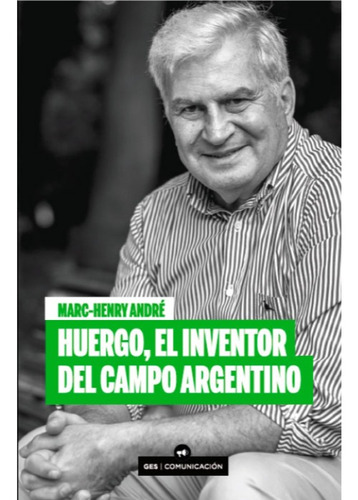 Huergo, El Inventor Del Campo Argentino, De Marc Henry. Grupo Editorial Sur En Español