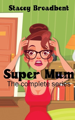 Libro Super Mum: The Complete Series: A Humorous Tale Of ...