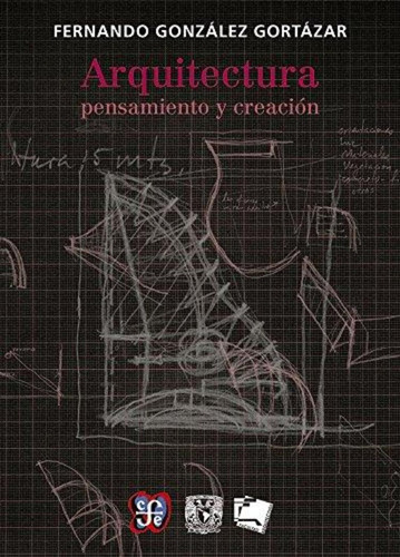 Arquitectura Pensamiento Y Creacion (r) - Gonzalez Gortazar 