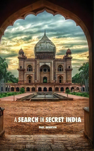 A Search In Secret India, De Paul Brunton. Editorial Discovery Publisher, Tapa Dura En Inglés