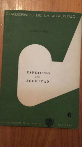 Agustín Yáñez: Espejismo De Juchitán