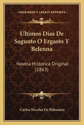 Libro Ultimos Dias De Sagunto O Ergasto Y Belenna - Carlo...