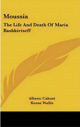 Moussia, De Alberic Cahuet. Editorial Kessinger Publishing, Tapa Dura En Inglés