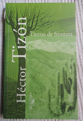 Imagen 1 de 7 de Héctor Tizón - Tierras De Frontera