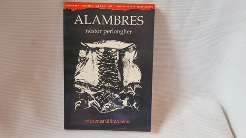 Alambres Cadaveres Nestor Perlongher Ultimo Reino