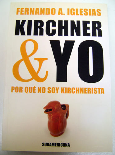 Kirchner Y Yo Fernando Iglesias Usado Impecable Peron Boed 