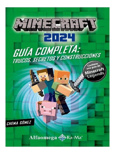 Minecraft 2024, Guía Completa.: Trucos, Secretos Y Contrucciones., De Gómez, Chema. Editorial Alfaomega Grupo Editor En Español, 2023